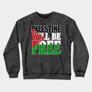 Palestine Will Be Free - Flag Colors - Front Crewneck Sweatshirt